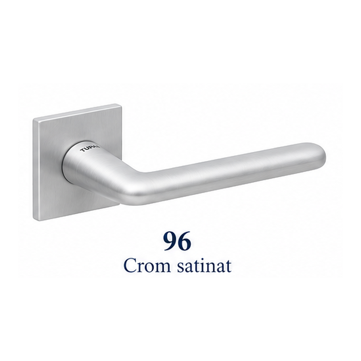 TUPAI 96 — Crom satinat